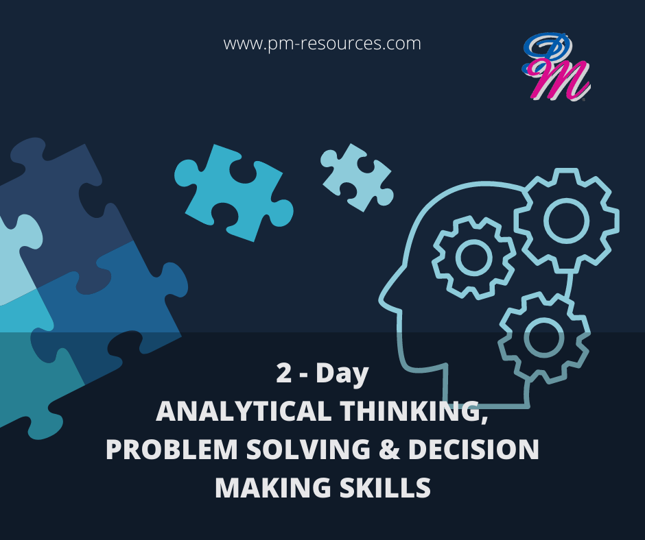 Analytical Thinking, Problem Solving & Decision Making Skills